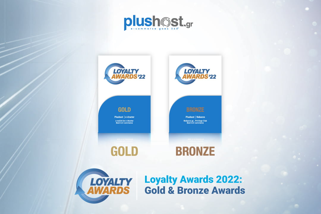 Loyalty Awards 2022: Στην Plushost.gr Gold και Bronze Awards